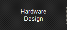 Hardware
Design